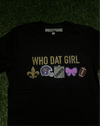 “WHO DAT GIRL TEE”