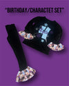 Birthday/Character Chill Set”