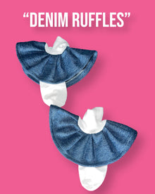  “DENIM Ruffles”