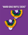“Mardi Gras Ruffle Socks”