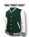 “School Varsity Jacket” (6 colors ) Adult