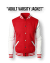 “Queen/King Varsity Jacket” (4 colors ) Adult